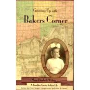 Growing up with Bakers Corner : A Hamilton County Indiana Life