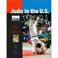Judo in the U. S. : A Century of Dedication