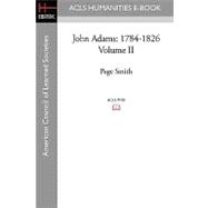 John Adams : 1784-1826 Volume II