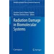 Radiation Damage in Biomolecular Systems