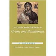 Fyodor Dostoevsky's Crime and Punishment A Casebook