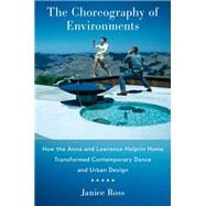 The Choreography of Environments How the Anna and Lawrence Halprin Home Transformed Contemporary Dance and Urban Design