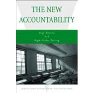 The New Accountability: High Schools and High Stakes Testing