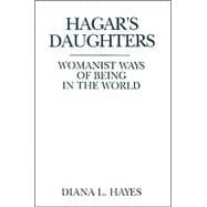 Hagar's Daughters : Womanist Ways of Being in the World