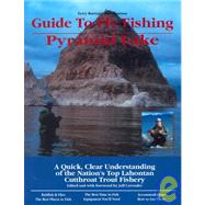 Guide to Fly-Fishing Pyramid Lake : A Quick, Clear Understanding of the Nation's Top Lahontan Cutthroat Trout Fishery