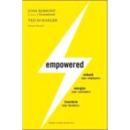 Empowered : Unleash Your Employees, Energize Your Customers, and Transform Your Business