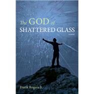 The God of Shattered Glass