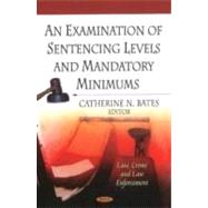 An Examination of Sentencing Levels and Mandatory Minimums