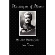 Messengers of Music : The Legacy of Julia E. Crane