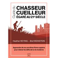 Guide du chasseur-cueilleur égaré au 21e siècle