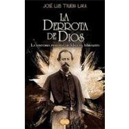 La Derrota De Dios / God's Greatest Defeat