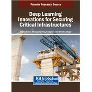 Deep Learning Innovations for Securing Critical Infrastructures