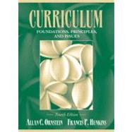 Curriculum--Foundations, Principles, and Issues : Foundations, Principles, and Issues