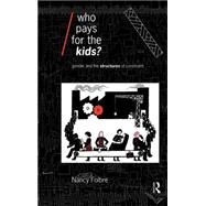 Who Pays for the Kids?: Gender and the Structures of Constraint