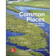 Common Places: Integrated Reading and Writing [Rental Edition]
