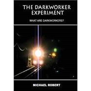 The Darkworker Experiment