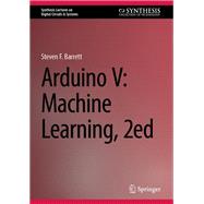 Arduino V: Machine Learning, 2ed