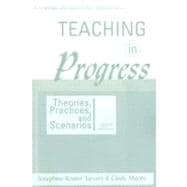 Teaching in Progress : Theories, Practices, and Scenarios