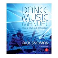 Dance Music Manual: Tools, Toys, and Techniques