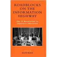 Roadblocks on the Information Highway The IT Revolution in Japanese Education