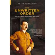 The Unwritten Order Hitler's Role in the Final Solution