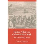 Indian Affairs in Colonial New York
