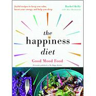 The Happiness Diet Good Mood Food