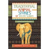 Traditional Animal Stories of South Sudan