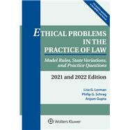 Ethical Problems in the Practice of Law Model Rules, State Variations, and Practice Questions, 2021 and 2022 Edition