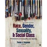 Race, Ethnicity, Gender, & Class + Race, Gender, Sexuality, and Social Class
