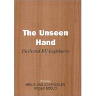 The Unseen Hand: Unelected EU Legislators