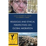 Religious and Ethical Perspectives on Global Migration