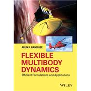 Flexible Multibody Dynamics Efficient Formulations and Applications