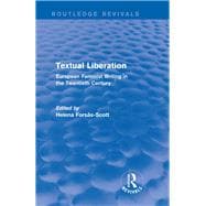 Textual Liberation (Routledge Revivals): European Feminist Writing in the Twentieth Century