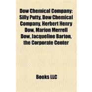 Dow Chemical Company : Silly Putty, Herbert Henry Dow, Marion Merrell Dow, Jacqueline Barton, the Corporate Center, Barbara Franklin