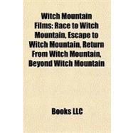 Witch Mountain Films : Race to Witch Mountain, Escape to Witch Mountain, Return from Witch Mountain, Beyond Witch Mountain
