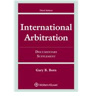 International Arbitration Third Edition Documentary Supplement