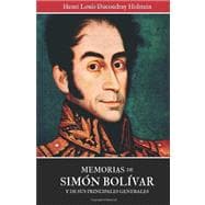 Memorias de Simon Bolivar y de sus principales generales / Memoirs of Simon Bolivar and of his principal generals