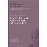 Olympiodorus: Life of Plato and On Plato First Alcibiades 1–9