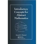 Introductory Concepts for Abstract Mathematics