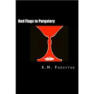 Red Flags to Purgatory