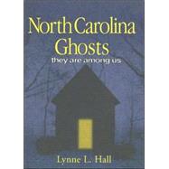 North Carolina Ghosts : They Are among Us