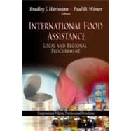 International Food Assistance:: Local and Regional Procurement