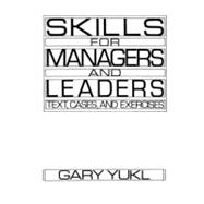 Skills for Managers and Leaders Text, Cases and Exercises