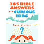 365 Bible Answers for Curious Kids