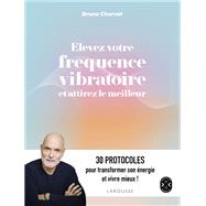 Elevez votre fréquence vibratoire et attirez le meilleur