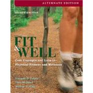 Fit & Well, Alternate: Core Concepts and Labs in Physical Fitness and Wellness