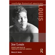 Joe Louis: Sports and Race in Twentieth Century America