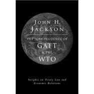 The Jurisprudence of GATT and the WTO: Insights on Treaty Law and Economic Relations