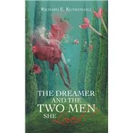 The Dreamer and the Two Men She Loved.
